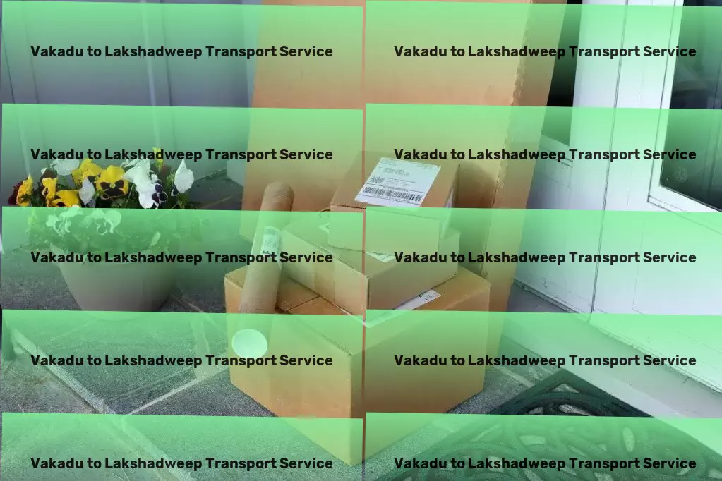 Vakadu to Lakshadweep Transport Light up your space in style with unique lighting solutions. - Innovative logistics solutions